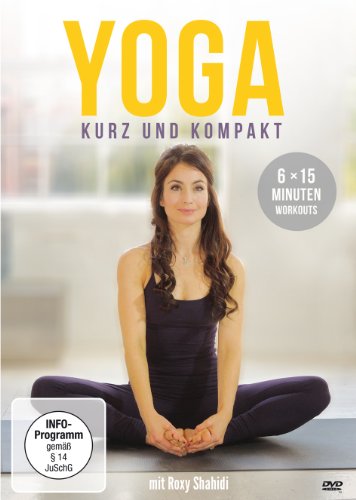 Yoga – kurz und kompakt: 6 x 15 Minuten Workouts