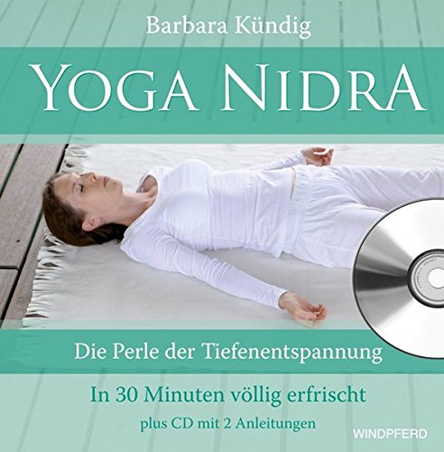 Yoga Nidra (Die Perle der Tiefenentspannung – In 30 Minuten völlig erfrischt) plus CD mit 2 Anleitungen