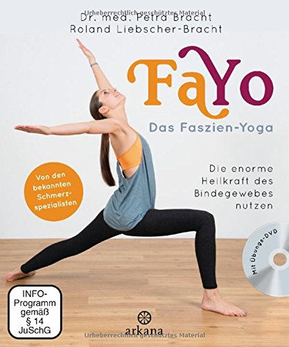 FaYo Das Faszien-Yoga: Die enorme Heilkraft des Bindegewebes nutzen – Von den bekannten Schmerzspezialisten – mit Übungs-DVD