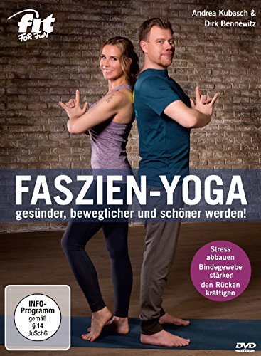 Fit for Fun – Faszien-Yoga – gesünder, beweglicher und schöner werden!