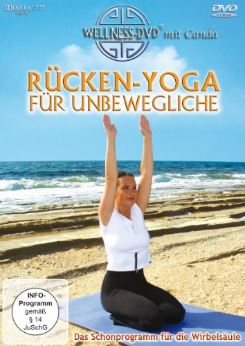 Rücken-Yoga für Unbewegliche – Das Schonprogramm für die Wirbelsäule